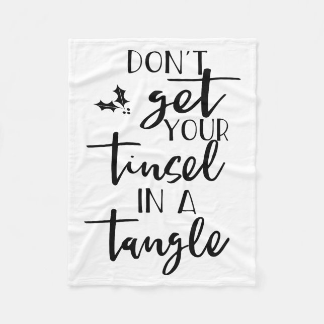 Dont Get Your Tinsel In A Tangle - Funny Slogan  Fleece Blanket (Front)