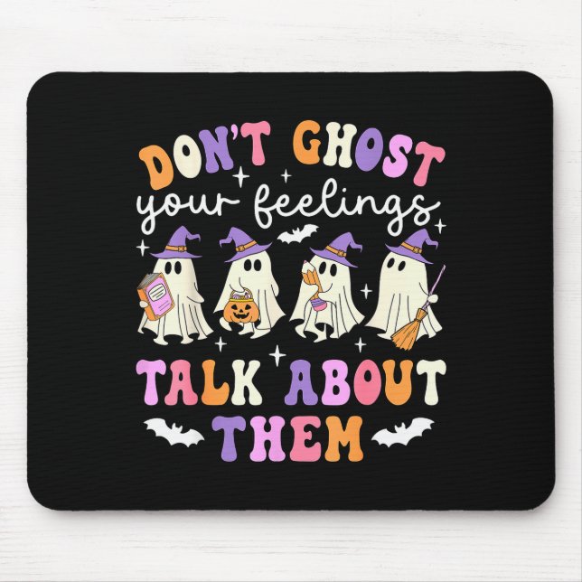 Dont Ghost Your Feeling Halloween School Counsello Mouse Mat (Front)