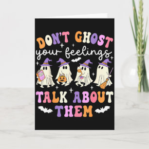 Dont Ghost Your Feeling Halloween School Counselor Card