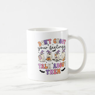 Don't Ghost Your Feeling Talk About Them Counsello Coffee Mug