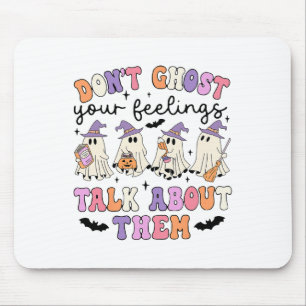 Don't Ghost Your Feeling Talk About Them Counsello Mouse Mat