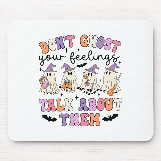 Don't Ghost Your Feeling Talk About Them Counsello Mouse Mat (Front)