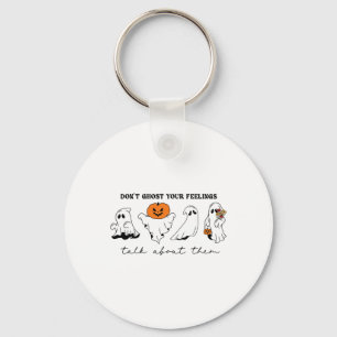 Don't Ghost Your Feelings Inspirational Therapy Ps Key Ring