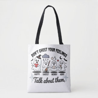 Don't Ghost Your Feelings Mental Health Awareness  Tote Bag