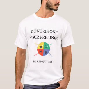 dont ghost your feelings T-Shirt