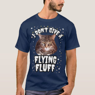 Don't Give A Fluff, Funny Cat T-Shirt