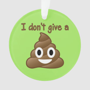 Don't Give A Poop Ornament
