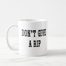 Don't Give a Rip Coffee Mug