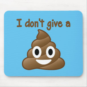 Don't Give An Emoji Poop Mouse Mat