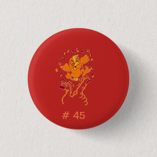 Don't give HIM the finger, Flip # 45 the Bird. 3 Cm Round Badge
