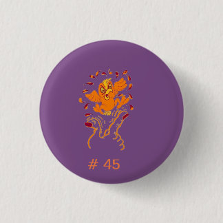 Don't give HIM the Finger, Flip # 45 the Bird. 3 Cm Round Badge