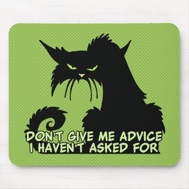 Don't Give Me Advice Angry Cat Saying Mouse Mat (Front)