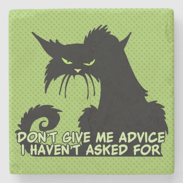 Don't Give Me Advice Angry Cat Saying Stone Coaster (Front)