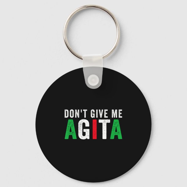 Don't Give Me Agita Funny Italian American Quote S Key Ring (Front)