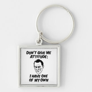 Don't Give Me Attitude; Key Ring