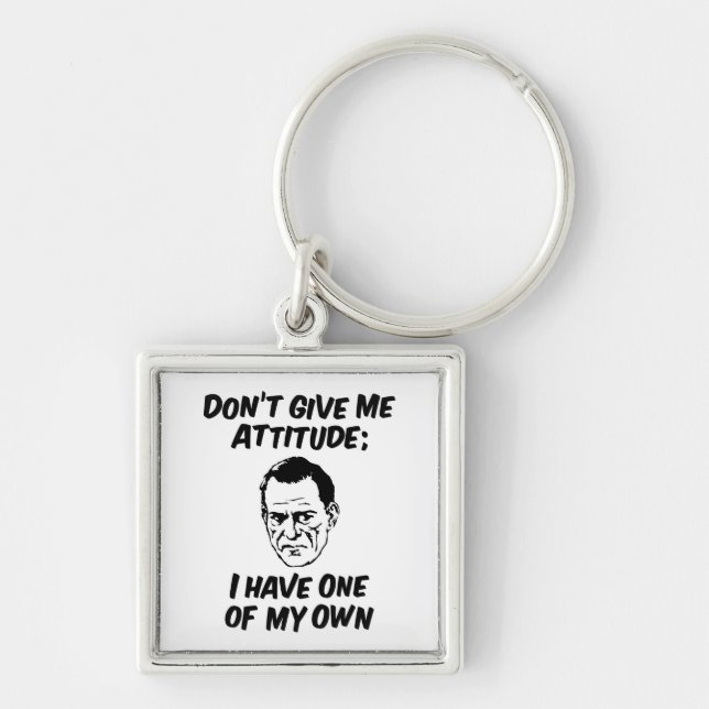 Don't Give Me Attitude; Key Ring (Front)