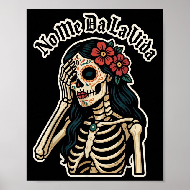 Don't Give Me Life Sugar Skull Humor Quote Funny G Poster (Front)