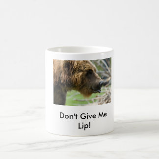 Don't Give Me Lip! Coffee Mug