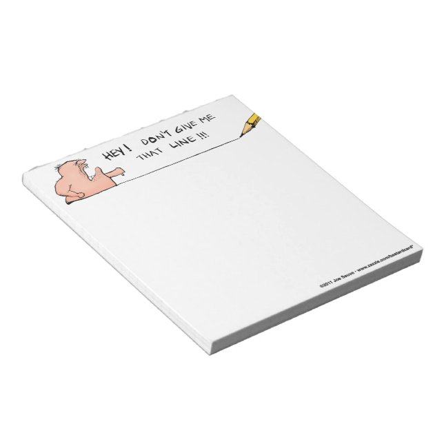 Don't Give Me That Line Note-Scratch Pad (Angled)
