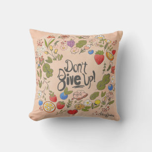 Don't Give Up! 16x16 Throw Pillow for Self Care