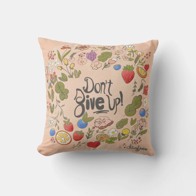 Don't Give Up! 16x16 Throw Pillow for Self Care (Front)