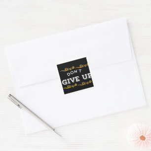 Don't give up. Back to school Square Sticker