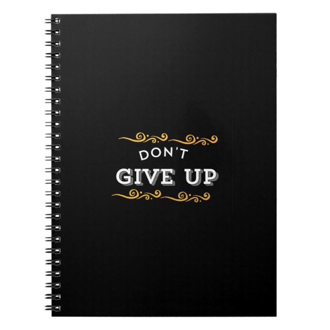 Don't Give Up – Bold Motivational Quote Design for Notebook (Front)