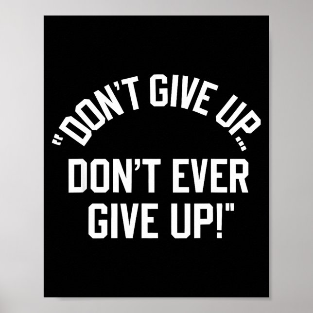 Don't Give Up Don't Ever Give Up  Poster (Front)