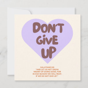 Don't Give Up/ Encouragement Card/ Faith  Holiday Card