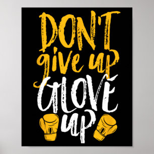 Don't Give Up Glove Up Funny Women Kickboxing Gym Poster