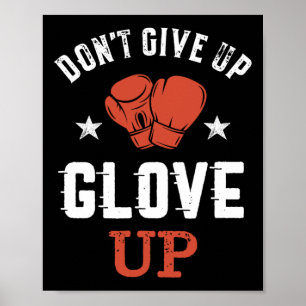 Don't Give Up Glove Up Inspirational Funny Women K Poster