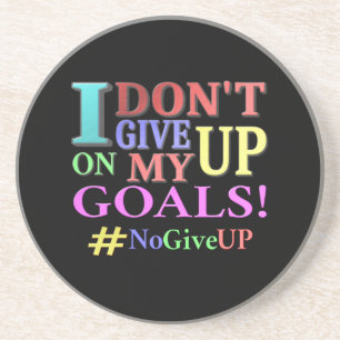 "DON'T GIVE UP GOALS" Cute Design. Buy Now Coaster