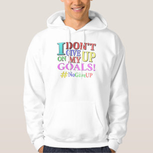 "DON'T GIVE UP GOALS" Cute Design. Buy Now Hoodie