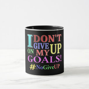 "DON'T GIVE UP GOALS" Cute Design. Buy Now Mug