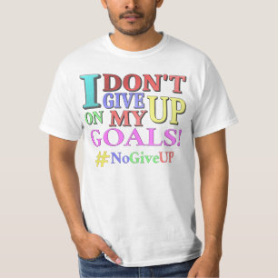 "DON'T GIVE UP GOALS" Cute Design. Buy Now T-Shirt
