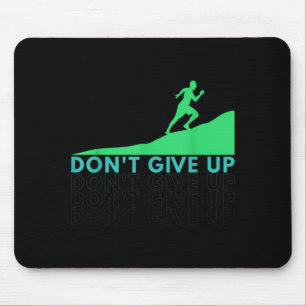 Dont give up mouse mat