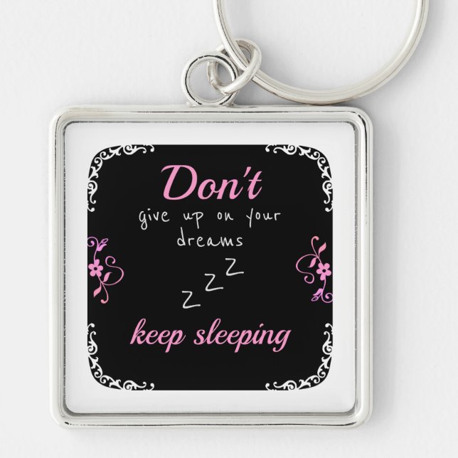 Don't give up on your dreams key ring (Front)