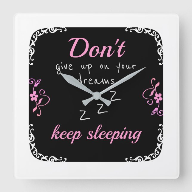 Don't give up on your dreams square wall clock (Front)