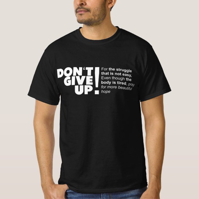 DON'T GIVE UP T-Shirt (Front)