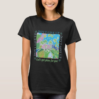 Don't Give Up T-Shirt
