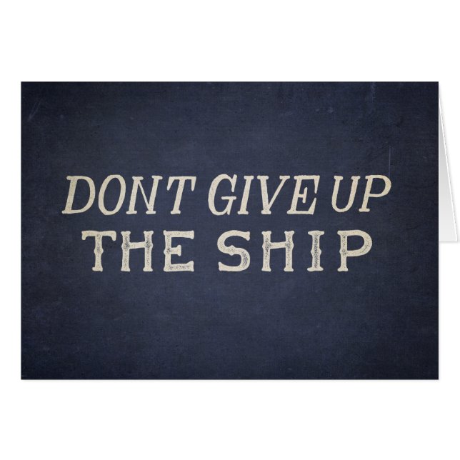 Don't Give Up The Ship (Front Horizontal)