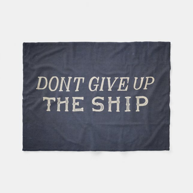 Don't Give Up The Ship Fleece Blanket (Front (Horizontal))