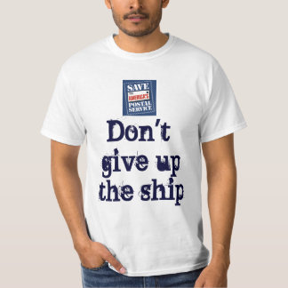 Don't give up the ship T-Shirt