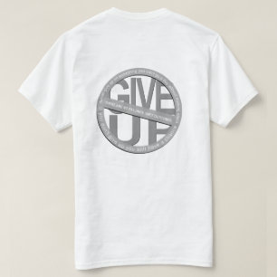 Don't Give Up white T-Shirt