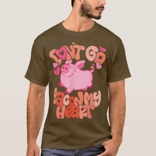Don't go bacon my heart Cute Pig World Farm Animal T-Shirt