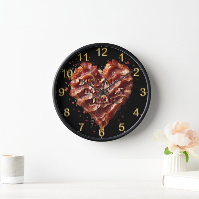 Dont Go Bacon My Heart, Funny  Clock (Home)