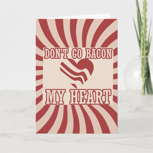 Don't go BACON my Heart Holiday Card (Front)