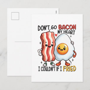 Dont Go Bacon My Heart Holiday Postcard