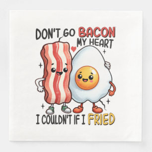 Dont Go Bacon My Heart Napkin