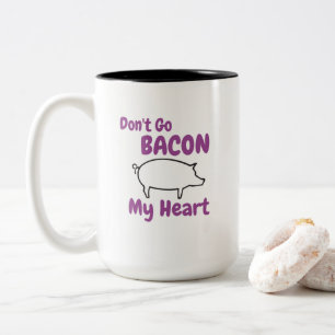 "Don't Go BACON My Heart" Pig Image Coffee Two-Tone Coffee Mug